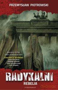 Radykalni Rebelia - Przemysław Piotrowski [KSIĄŻKA]