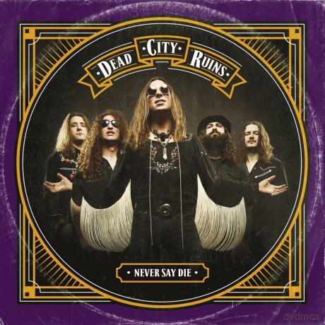Dead City Ruins: Never Say Die (Limited Edition) (digipack) [CD]