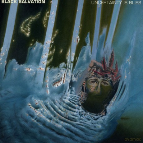 Black Salvation: Uncertainty Is Bliss [CD]