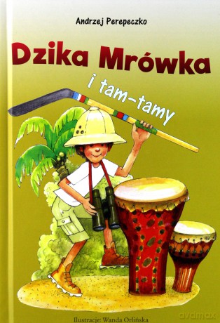 Dzika mrówka i tam i tam - Andrzej Perepeczko [KSIĄŻKA]