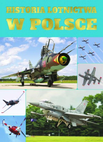 Historia lotnictwa w Polsce [KSIĄŻKA]