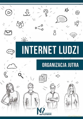 Internet ludzi organizacja jutra - Robert Kozielski [KSIĄŻKA]