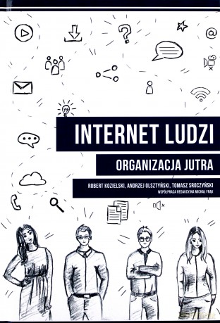 Internet ludzi organizacja jutra - Robert Kozielski [KSIĄŻKA]