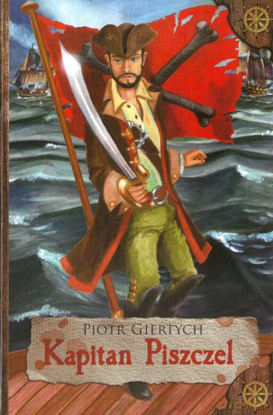 Kapitan piszczel - Piotr Giertych [KSIĄŻKA]