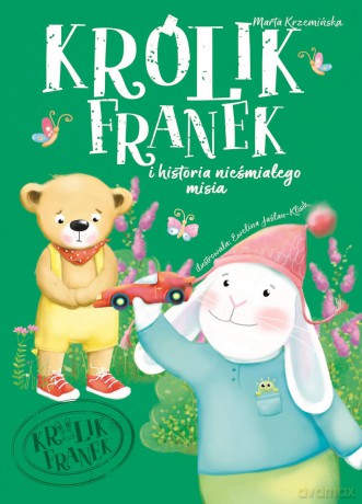 Królik Franek i historia nieśmiałego misia - Marta Krzemińska [KSIĄŻKA]