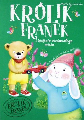 Królik Franek i historia nieśmiałego misia - Marta Krzemińska [KSIĄŻKA]