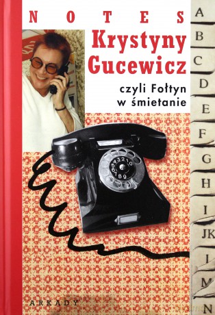 Notes Krystyny Gucewicz czyli fołtyn w śmietanie - Krystyna Gucewicz [KSIĄŻKA]