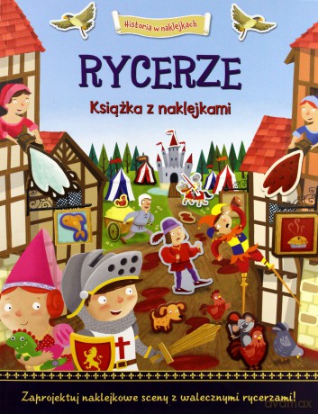Rycerze. Historia w naklejkach - George Joshua [KSIĄŻKA]