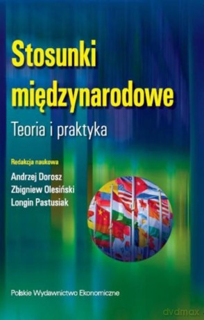 Stosunki międzynarodowe. Teoria i praktyka - Dorosz Andrzej [KSIĄŻKA]