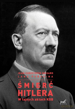 Śmierć Hitlera w tajnych aktach KGB - Jean-Christophe Brisard [KSIĄŻKA]
