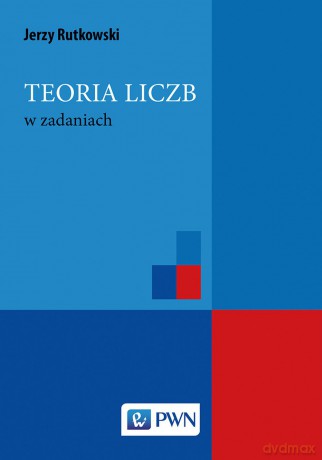 Teoria liczb w zadaniach - Jerzy Rutkowski [KSIĄŻKA]