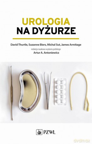 Urologia na dyżurze - David Thurtle [KSIĄŻKA]