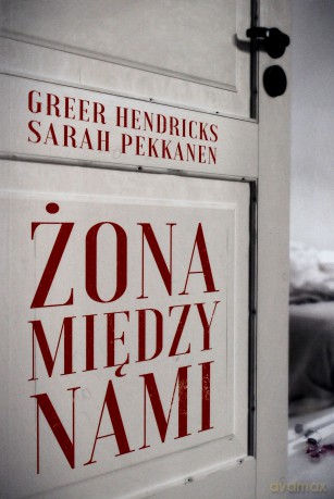 Żona Między nami - Greer Hendricks [KSIĄŻKA]