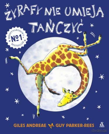 Żyrafy nie umieją tańczyć - Giles Andreae [KSIĄŻKA]