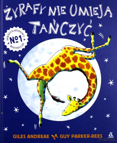 Żyrafy nie umieją tańczyć - Giles Andreae [KSIĄŻKA]