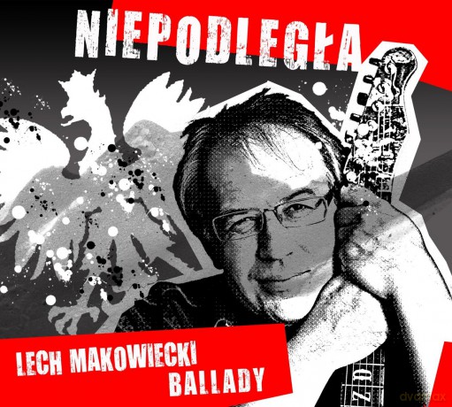Lech Makowiecki: Niepodległa [CD]