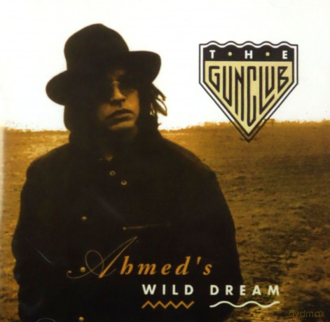 The Gun Club: Ahmed's Wild Dream [CD]