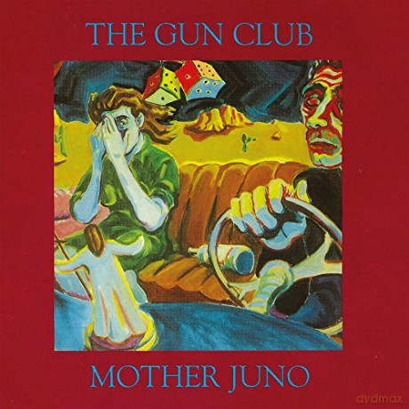 The Gun Club: Mother Juno [CD]