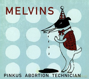 Melvins: Pinkus Abortion Technician [CD]