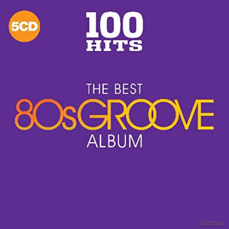 100 Hits - The Best 80s Groove Album [CD]