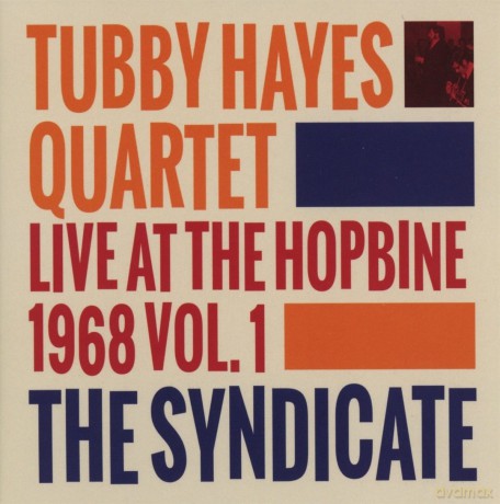 Tubby Hayes Quartet: The Syndicate Live At The Hopbine 1968 vol. 1 (digipack) [CD]