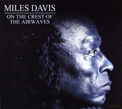 Miles Davis: On The Crest Of The Airwaves [4CD]