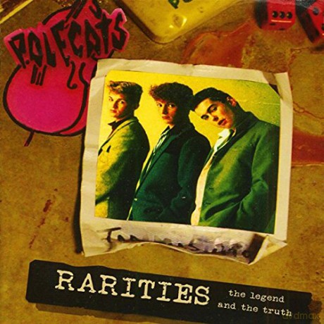 Polecats: Rarities: The Legend And The Truth [CD]