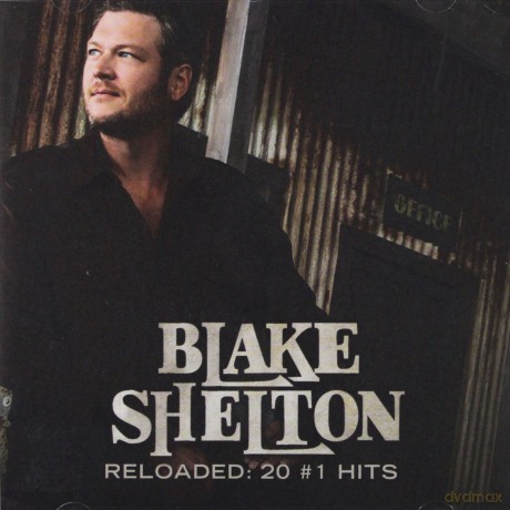 Blake Shelton: Reloaded: 20 #1 Hits [CD]