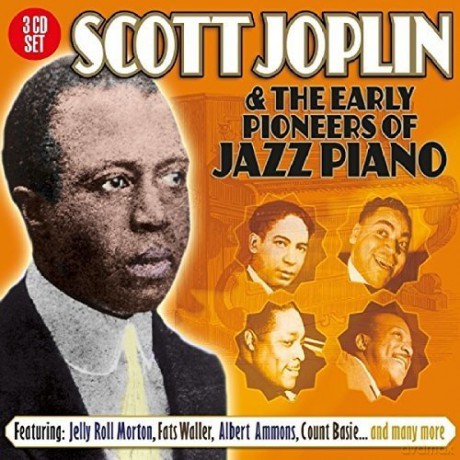 Scott Joplin And The Early Pioneers Of Jazz Piano [3CD]