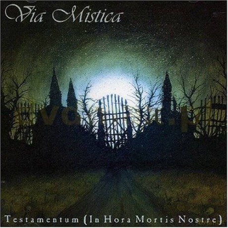 Via Mistica: Testamentum (In Hora Mortis Nostre) [CD]