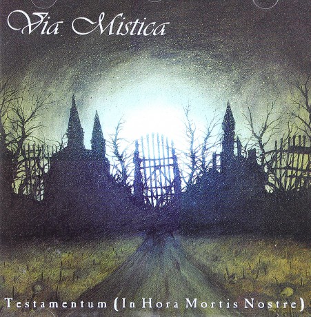 Via Mistica: Testamentum (In Hora Mortis Nostre) [CD]