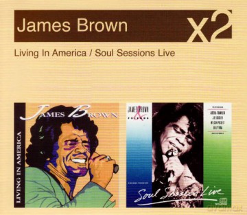 James Brown: Soul Sessions Live/Living In America [2CD]