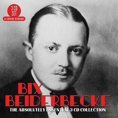 Bix Beiderbecke: The Absolutely Essential [3CD]