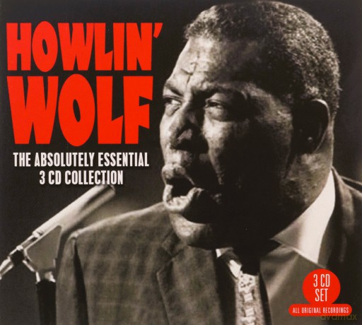 Howlin Wolf: The Absolutely Essential 3 CD Collection [3CD]