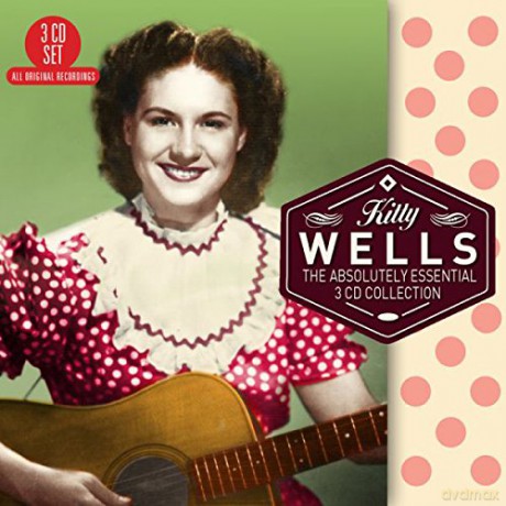 Kitty Wells: The Absolutely Essential 3 CD Collection [3CD]