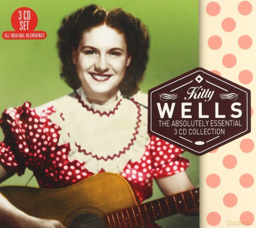 Kitty Wells: The Absolutely Essential 3 CD Collection [3CD]