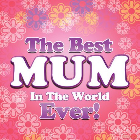 The Best Mum In The World Ever [2CD]