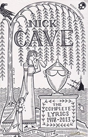 Nick Cave: The Complete Lyrics 1978-2013 [KSIĄŻKA]