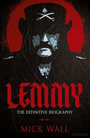 Lemmy: The Definitive Biography [KSIĄŻKA]
