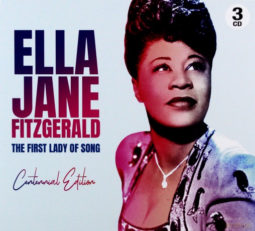 Ella Fitzgerald: The First Lady Of Song - Centennial Edition [3CD]