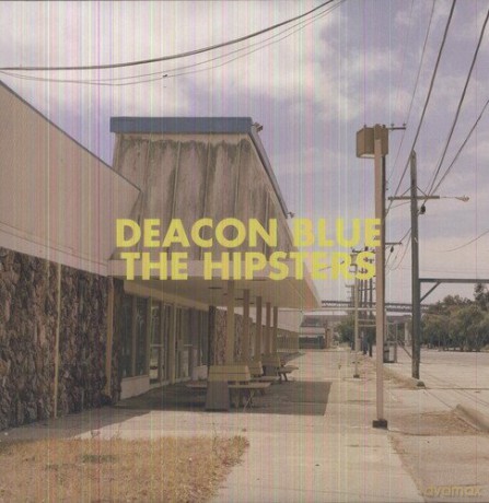 Deacon Blue: The Hipsters [Winyl]