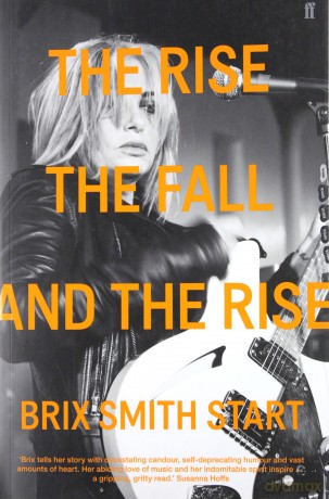 Brix Smith Start: The Rise The Fall and The Rise [KSIĄŻKA]