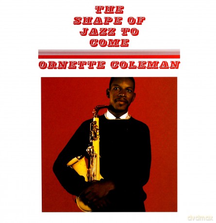 Ornette Coleman: The Shape Of Jazz To Come [Winyl]