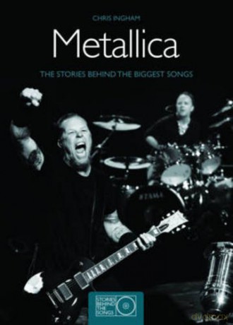 Metallica: The Stories Behind The Biggest Songs [KSIĄŻKA]