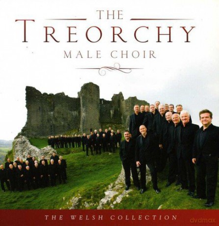 Treorchy Male Choir: The Welsh Collection [CD]