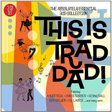 This Is Trad Dad! - The Absolutely Essential 3 CD Collection [3CD]