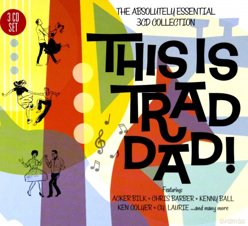 This Is Trad Dad! - The Absolutely Essential 3 CD Collection [3CD]