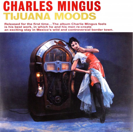 Charles Mingus: Tijuana Moods [Winyl]