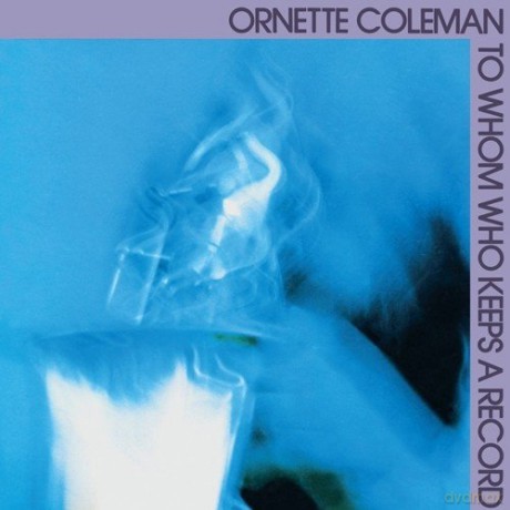 Ornette Coleman: To Whom Who Keeps A Record [Winyl]