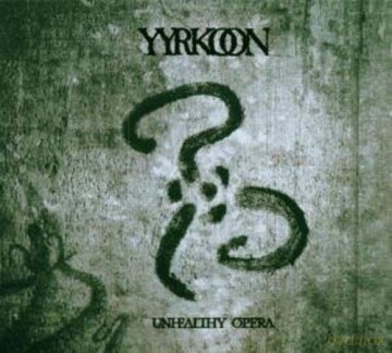 Yyrkoon: Unhealthy Opera (digipack) [CD]